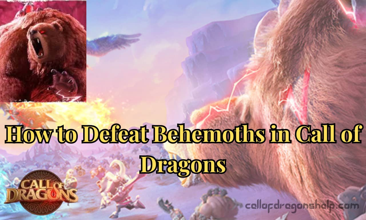 Defeat Behemoths in Call of Dragons