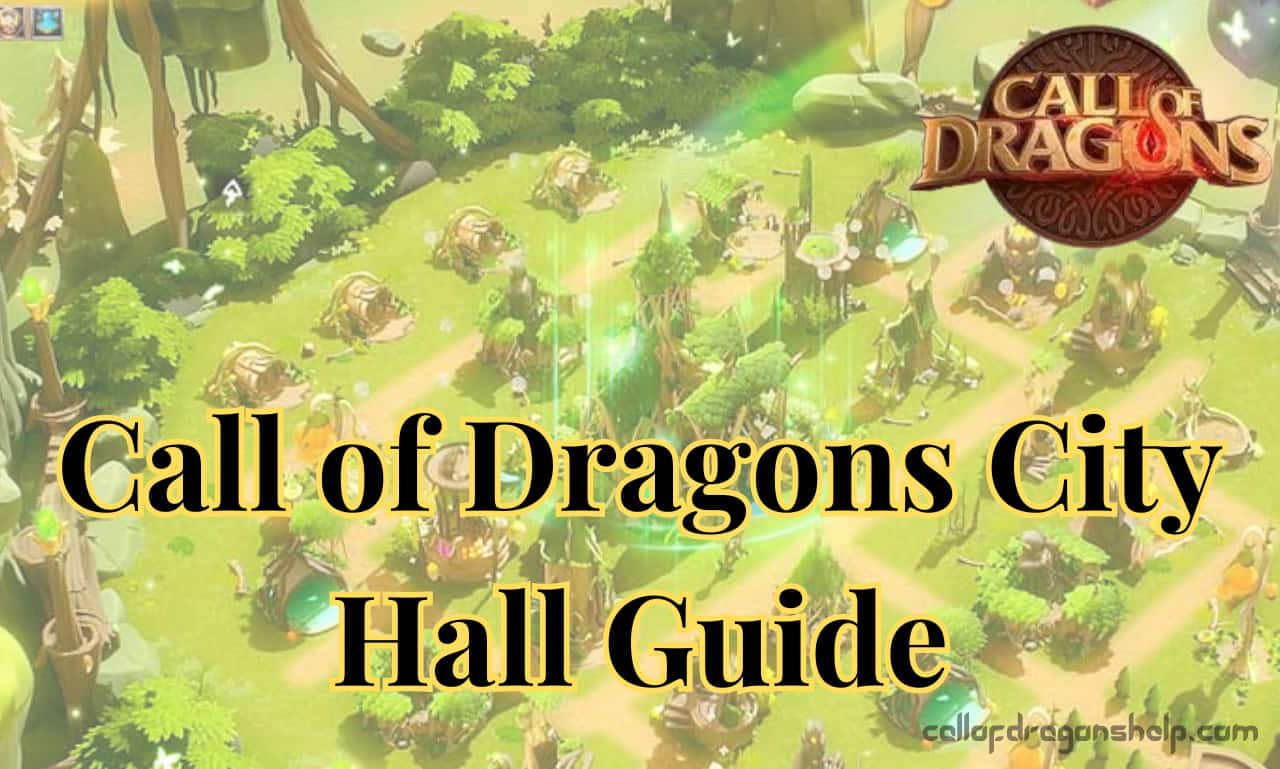 Call of Dragons City Hall Guide