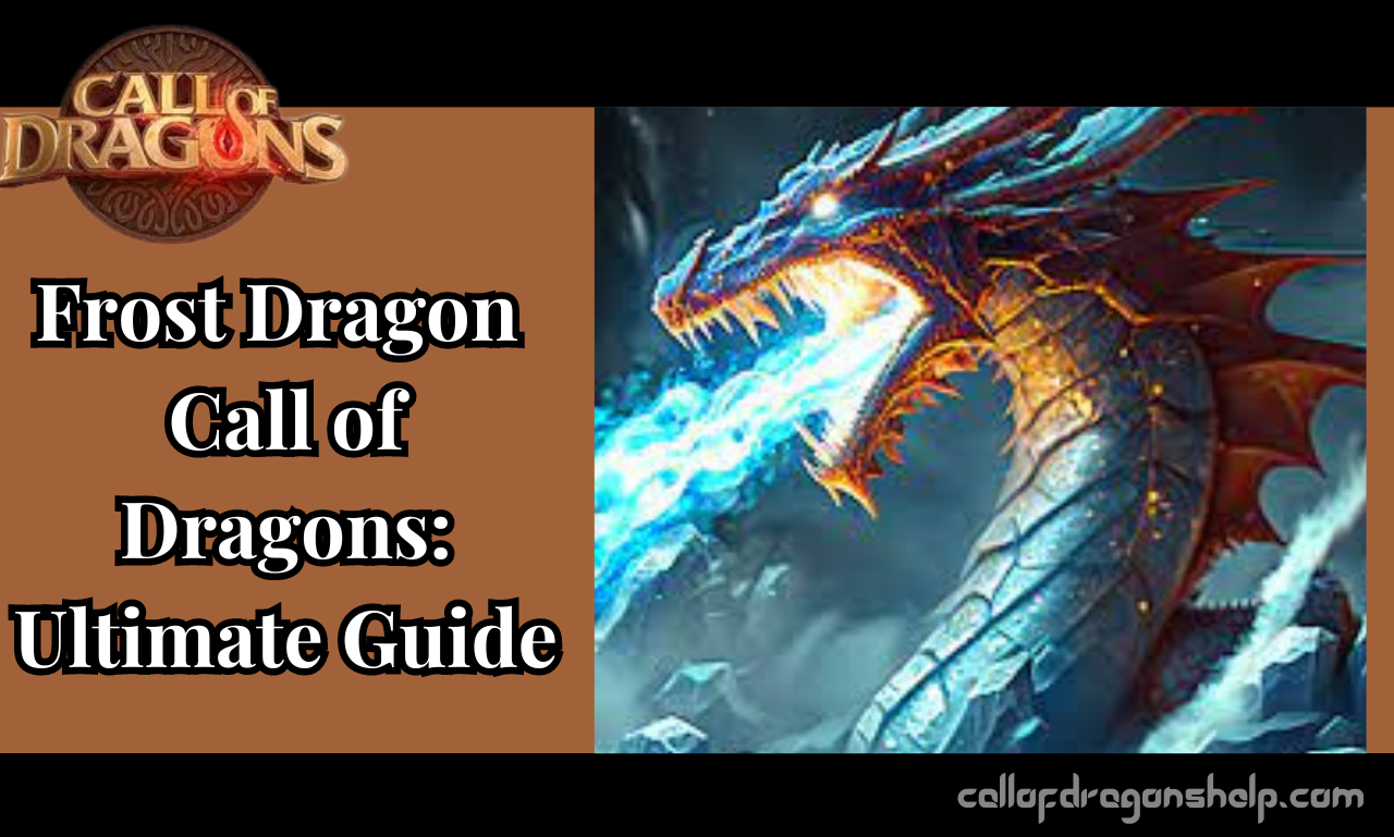 Frost Dragon Call of Dragons Ultimate Guide